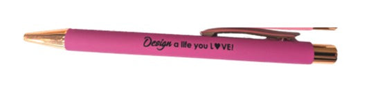 "Design the Life you Love" Pen